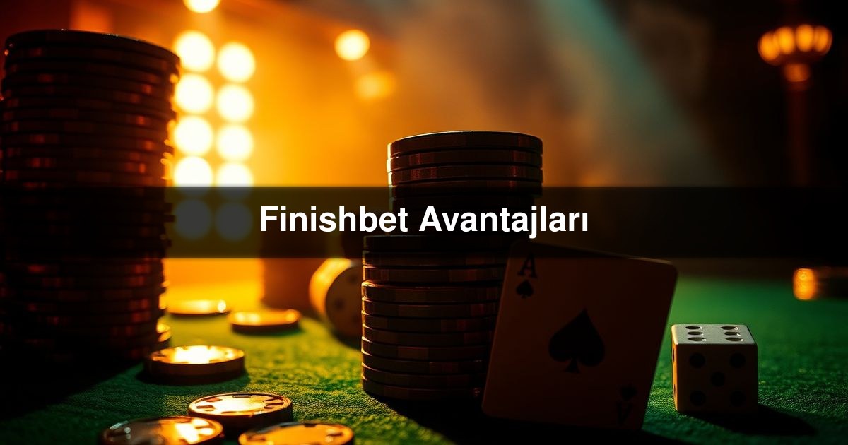 Finishbet Avantajları